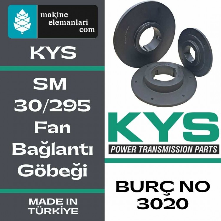 SM 30/295 SERİSİ KYS FAN BAĞLANTI GÖBEKLERİ (MADE IN TÜRKİYE) (BURÇ 3020)
