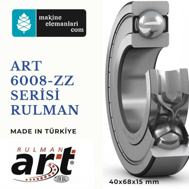 6008 ZZ Art Rulman Çelik Kafes  40x68x15 mm 40*68*15 mm