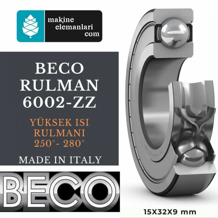 6002 BHTS-ZZ BECO Rulman 15x32x9 Viton Çelik Kapak 15*32*9 mm 250° -  280° YÜKSEK ISI RULMANI