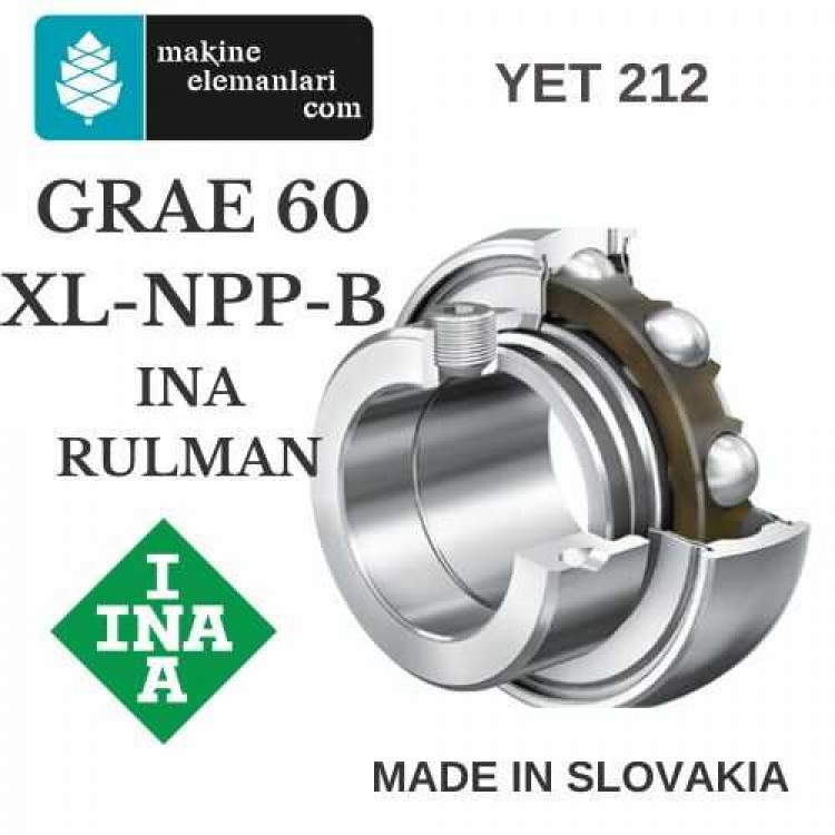 INA GRAE 60-XL-NPP-B YATAK RULMANI (MADE IN SLOVAKIA) (SKF YET 212)
